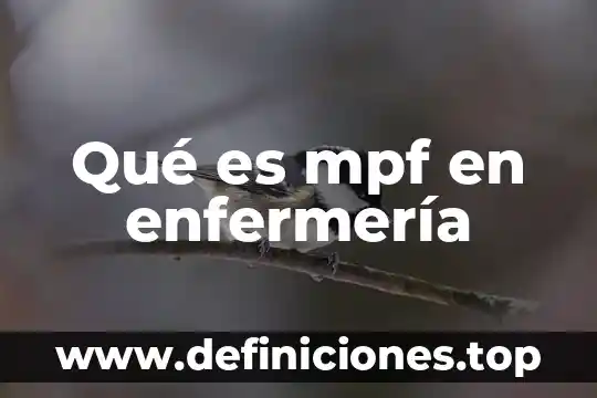 Que es postoperatorio en enfermeria 4 Qué es mpf en enfermería