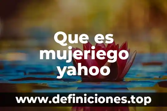 Que es mujeriego yahoo