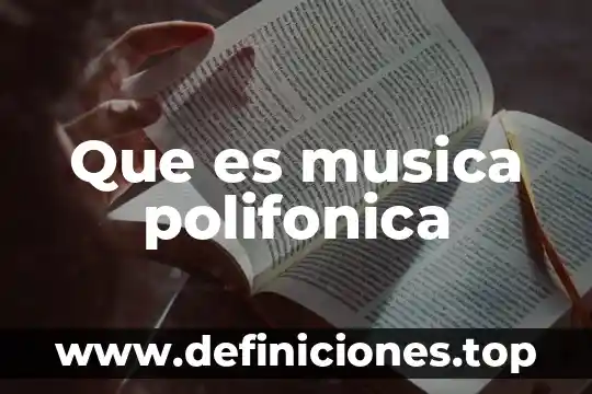 Que es el efecto suspensivo y devolutivo de una apelacion 6 Que es musica polifonica