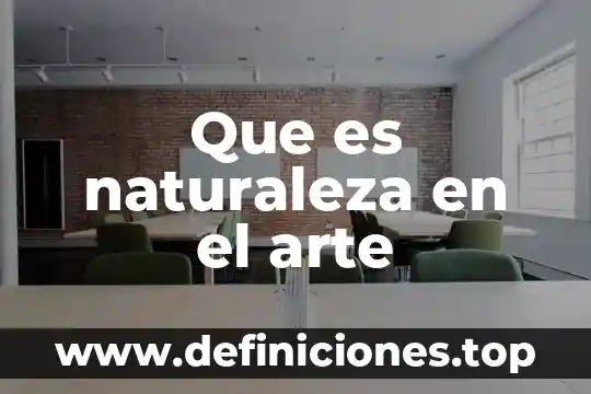 Que es naturaleza en el arte