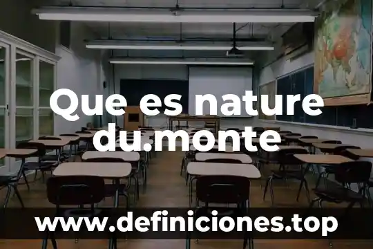 Que es nature du.monte