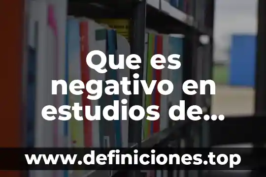 Que es trabajo negativo en fisica 8 Que es negativo en estudios de orita