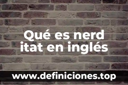 Que es speedy en ingles 4 Qué es nerd itat en inglés