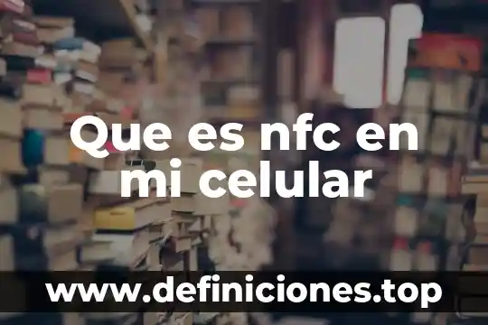 Que es la funcion nfc en android samsung grand prime 3 Que es nfc en mi celular