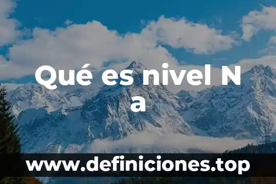 Que es en cualquier nivel p.u.o.t 8 Qué es nivel N a