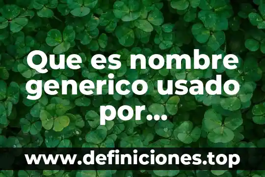 Que es contexto y nombre del autor que lo dice 8 Que es nombre generico usado por antonomasia