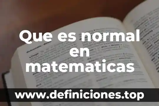 Que es normal en matematicas