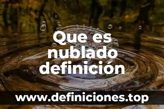 Definición lo que es adolescencia 3 Que es nublado definición