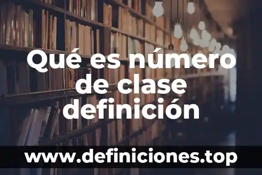 Qué es número de clase definición