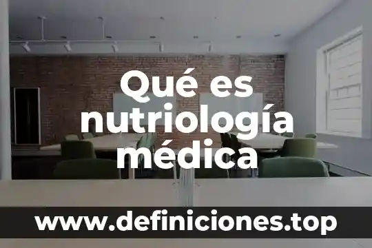 Que es la desasociacio medica 8 Qué es nutriología médica