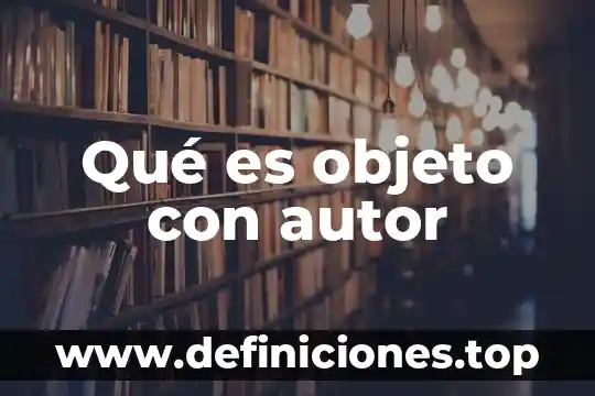 Que es un objeto local en c++ 7 Qué es objeto con autor