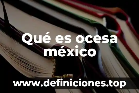 Qué es ocesa méxico