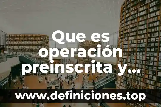 Que es establecer politicas 3 Que es operación preinscrita y establecer los objetivos