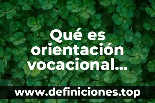 Qué es orientación vocacional psicología