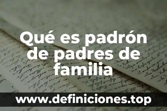 Que es el ciclo de vida de la familia 3 Qué es padrón de padres de familia