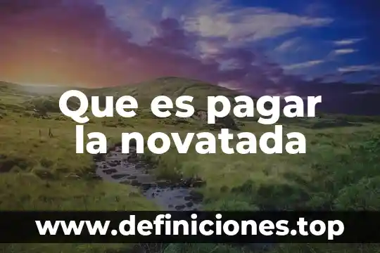 Que es el monto minimo a pagar 5 Que es pagar la novatada