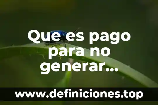Intereses de periodo que es 5 Que es pago para no generar intereses
