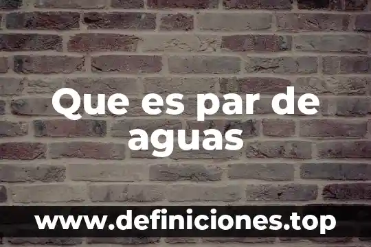 Que es par de aguas