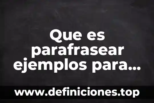 Que es rigido para niños 4 Que es parafrasear ejemplos para niños