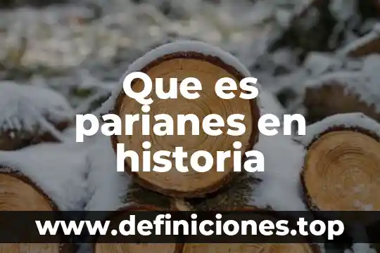Que es la historia quinica 5 Que es parianes en historia
