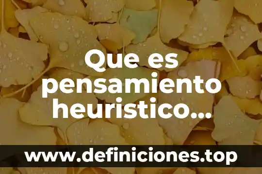 Que es pensamiento heuristico diccionario