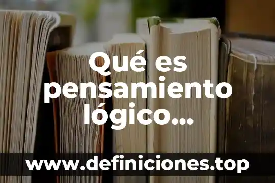 Qué es pensamiento lógico matemático concepto