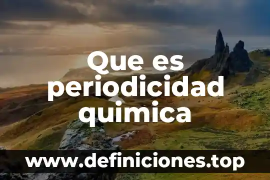 Que es periodicidad quimica