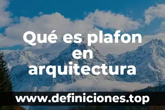 Qué es plafon en arquitectura