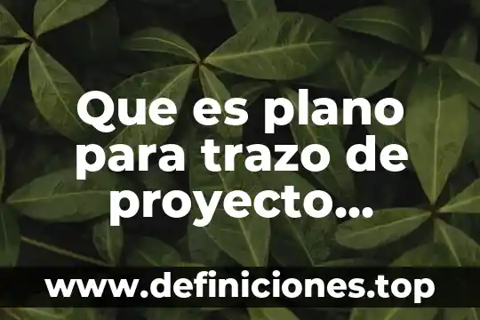 Que es ep en plano 7 Que es plano para trazo de proyecto arquitectonico
