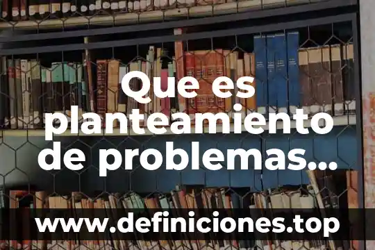 Que es la tecnica del arbol de problemas 8 Que es planteamiento de problemas en probabilidad y estadistica