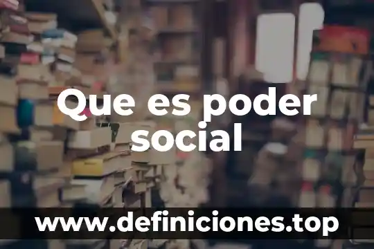 Qué es una acción colectiva trabajo social 5 Que es poder social