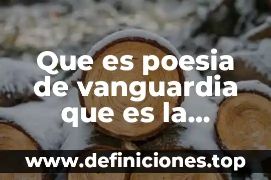 Que es poesia virtual yahoo 8 Que es poesia de vanguardia que es la energia