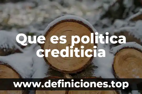Política penitenciaria que es 8 Que es politica crediticia