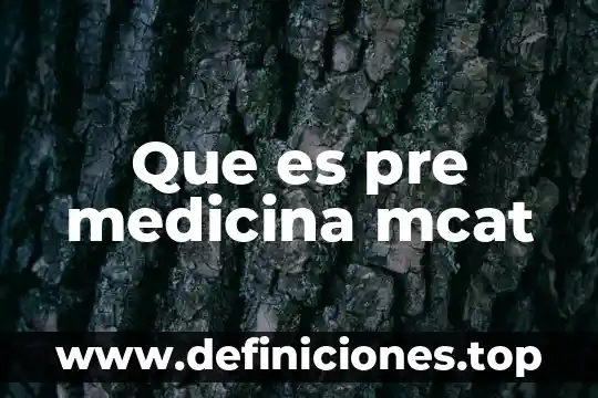 Que es pre medicina mcat