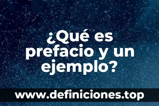 Que es un argumento literario ejemplo 3 ¿Qué es prefacio y un ejemplo?