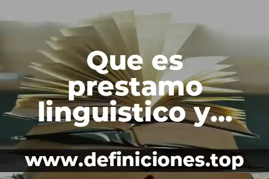 Que es prestamo linguistico y ejemplos