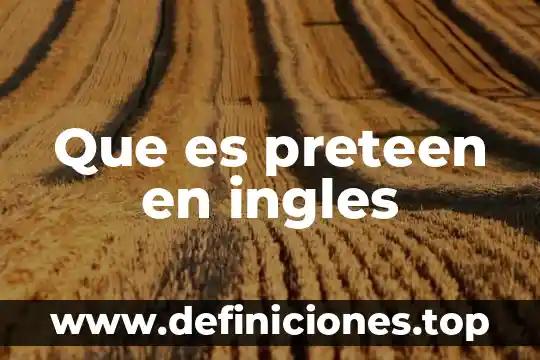 Qué es mayer en inglés 4 Que es preteen en ingles