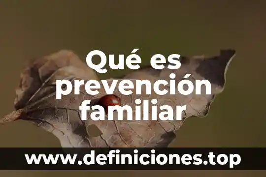 Que es planificacion familiar y anticoncepcion 3 Qué es prevención familiar