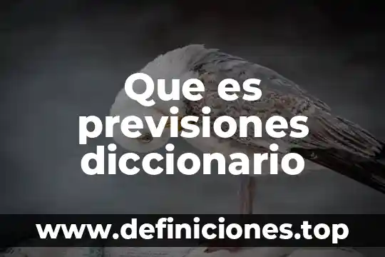 Que es afrodisiaco diccionario 6 Que es previsiones diccionario