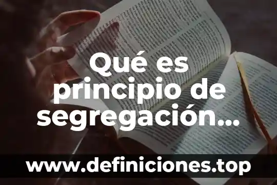 Qué es principio de segregación según mendel