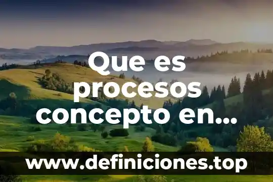 Que es instutuciones concepto en definicion abc 6 Que es procesos concepto en definicion abc
