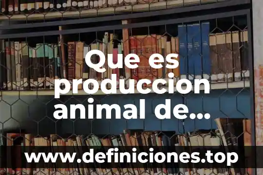 Que es produccion animal de traspatio