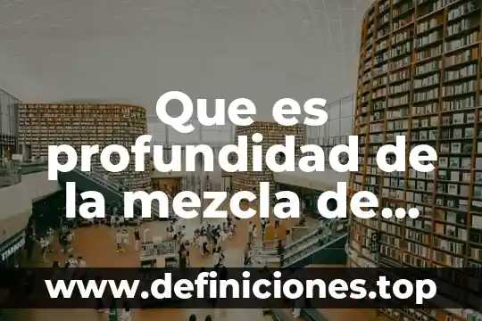Que es nivel de profundidad en un servicio 4 Que es profundidad de la mezcla de productos