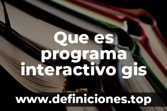 Qué es el modelo interactivo de lectura 5 Que es programa interactivo gis