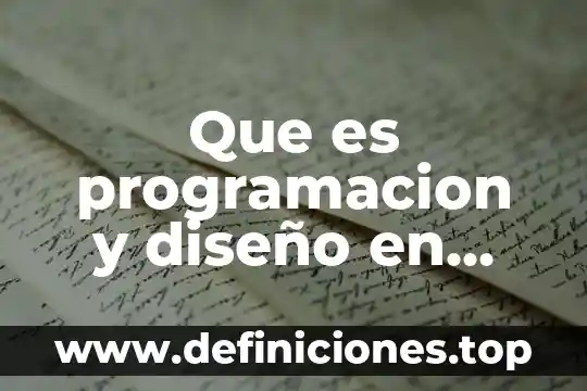 Que es auto robótica industrial 8 Que es programacion y diseño en robotica