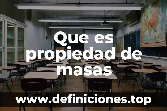 Que es una masas mezcladas 4 Que es propiedad de masas