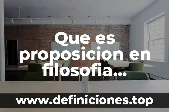 Que es proposicion en filosofia ejemplos