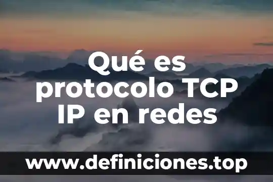 Qué es el tcp ip para la seguridad informática 3 Qué es protocolo TCP IP en redes