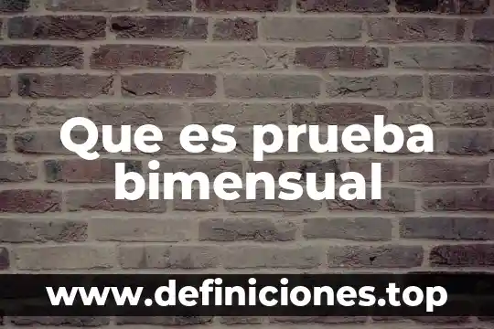 Prueba de revenimiento que es 6 Que es prueba bimensual