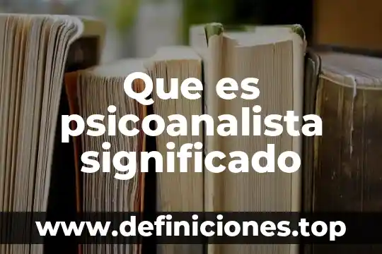 Qué es astrónomo significado 3 Que es psicoanalista significado